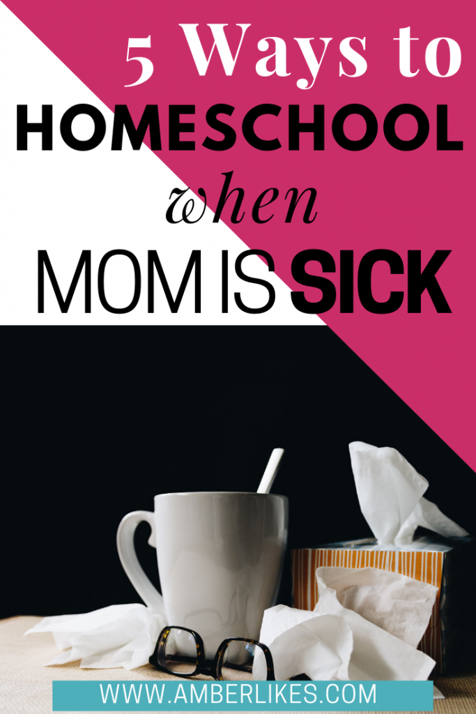 Have you ever thought about what to do for homeschool when mom's sick? Motherhood blogger, Amber Likes shares tips and tricks on how to handle it!