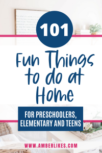 101 Fun Things to Do at Home for the Whole Family - Amber Likes
